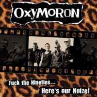 Oxymoron – Fuck The Nineties… Here’s Our Noize (Color Vinyl LP)