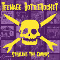 Teenage Bottlerocket – Stealing The Covers (Vinyl LP)