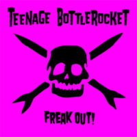 Teenage Bottlerocket – Freak Out! (Vinyl LP)