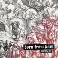 Born From Pain – Immortality (Vinyl MLP)