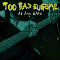 Too Bad Eugene – At Any Rate (Yellow Vinyl LP)