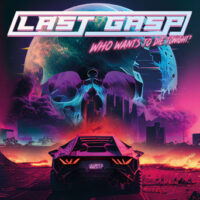Last Gasp – Who Wants to Die Tonight? (Color Vinyl LP)