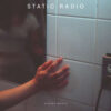 Static Radio - Resentiments (Color Vinyl MLP)