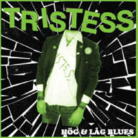 Tristess – Hög & Låg Blues (Vinyl LP)(Green Cover)