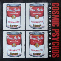 Cosmic Psychos – Loudmouth Soup (Color Vinyl LP)