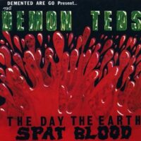 Demented Are Go – Present… The Demon Teds – The Day The Earth Spat Blood (Vinyl LP)