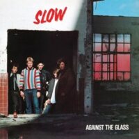 Slow – Against The Glass (Color Vinyl LP)