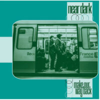 Near Dark – Make Our Way Back (Vinyl LP)