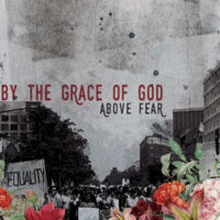 By The Grace Of God – Above Fear (Vinyl MLP)