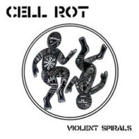 Cell Rot – Violent Spirals (Vinyl LP)