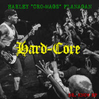 Harley ”Cro-Mags” Flanagan – Hard-Core (Dr Know EP) (Vinyl MLP)