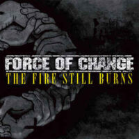 Force Of Change – The Fire Still Burns (Color Vinyl LP)