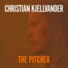 Christian Kjellvander - The Pitcher (Vinyl LP + CD)
