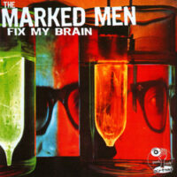 Marked Men, The – Fix My Brain (Vinyl LP)