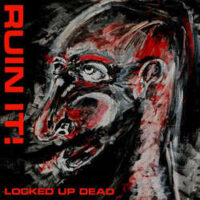 Ruin It! – Locked Up Dead (Color Vinyl)