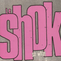Le Shok – So What (Vinyl Single)