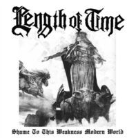 Length Of Time – Shame to this weakness modern world (Vinyl LP)