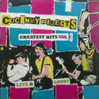 Cockney Rejects – Greatest Hits Vol 3 (Live & Loud!) (Vinyl LP)
