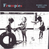 Frumpies – Babies And Bunnies (Vinyl Single)