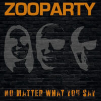 Zooparty – No Matter What You Say (Orange Color Vinyl LP)