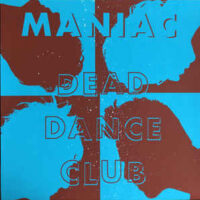 Maniac – Dead Dance Club (Color Vinyl LP)