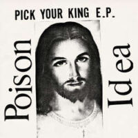 Poison Idea – Pick Your King E.P. (White Color Vinyl LP)