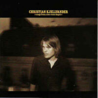 Christian Kjellvander – Songs From A Two-Room Chapel (Vinyl LP)