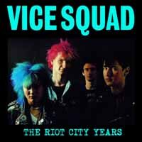 Vice Squad – The Riot City Years (Vinyl LP)