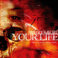 Welcome To Your Life – There Is No Turning Back (Vinyl LP)