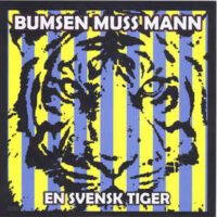 Bumsen Muss Mann – En Svensk Tiger (Color Vinyl Single)