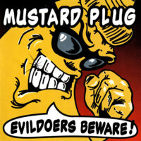 Mustard Plug – Evildoers Beware! (Silver Color Vinyl LP)