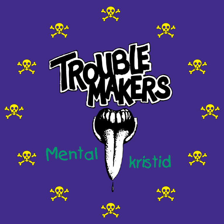 Troublemakers – Mental kristid