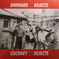 Cockney Rejects – Unheard Rejects (180Gram Vinyl LP)