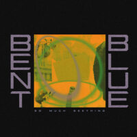 Bent Blue – So Much Seething (Green Color Vinyl LP)