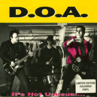 D.O.A. – It’s Not Unusual… But It Sure Is Ugly! (Yellow Color Vinyl Single)