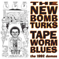 New Bomb Turks, The – Tapeworm Blues (The 1992 Demos) (Vinyl 10″)