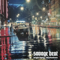 Savage Beat – Bright Lights, Tall Shadows (Color Vinyl LP)