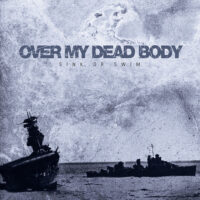 Over My Dead Body – Sink Or Swim (Color Vinyl LP)(Limit 200)