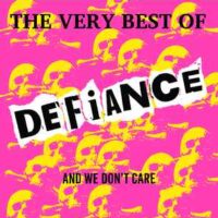 Defiance – The Very Best Of Defiance And We Don’t Care (Vinyl LP)