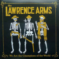 Lawrence Arms, The – We Are The Champions Of The World (A Retrospectus) (2 x Vinyl LP)