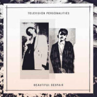 Television Personalities – Beautiful Despair (Vinyl LP)